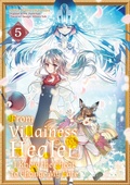Cover: From Villainess to Healer: I Know the Cheat to Change My Fate (Manga): Volume 5 - J-Novel Club