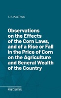 Cover: Observations on the Effects of the Corn Laws, and of a Rise or Fall in the Price of Corn on the Agriculture and General Wealth of the Country - Science & Technology Publishing
