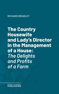 Cover: The Country Housewife and Lady's Director in the Management of a House - Science & Technology Publishing