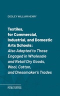 Cover: Textiles, for Commercial, Industrial, and Domestic Arts Schools - Science & Technology Publishing