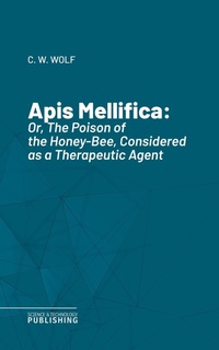 Enlarge image Cover: Apis Mellifica - Science & Technology Publishing