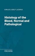 Cover: Histology of the Blood, Normal and Pathological - Science & Technology Publishing