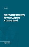 Cover: Allopathy and Homoeopathy Before the Judgment of Common Sense! - Science & Technology Publishing