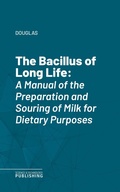 Cover: The Bacillus of Long Life - Science & Technology Publishing