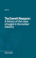 Cover: The Everett Massacre - Science & Technology Publishing