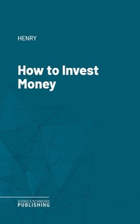 Enlarge image Cover: How to Invest Money - Science & Technology Publishing