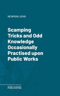 Cover: Scamping Tricks and Odd Knowledge Occasionally Practised upon Public Works - Science & Technology Publishing