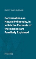Cover: Conversations on Natural Philosophy, in which the Elements of that Science are Familiarly Explained - Science & Technology Publishing