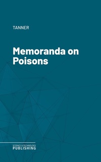 Enlarge image Cover: Memoranda on Poisons - Science & Technology Publishing