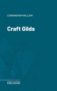 Enlarge image Cover: Craft Gilds - Science & Technology Publishing