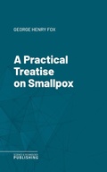 Cover: A Practical Treatise on Smallpox - Science & Technology Publishing