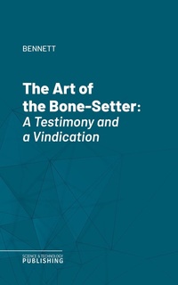 Enlarge image Cover: The Art of the Bone-Setter - Science & Technology Publishing