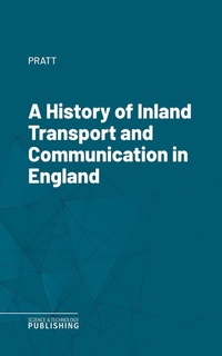 Enlarge image Cover: A History of Inland Transport and Communication in England - Science & Technology Publishing
