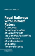 Cover: Royal Railways with Uniform Rates - Science & Technology Publishing