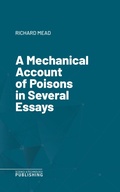 Cover: A Mechanical Account of Poisons in Several Essays - Science & Technology Publishing