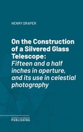 Cover: On the Construction of a Silvered Glass Telescope - Science & Technology Publishing