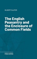 Cover: The English Peasantry and the Enclosure of Common Fields - Science & Technology Publishing