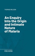 Cover: An Enquiry Into the Origin and Intimate Nature of Malaria - Science & Technology Publishing