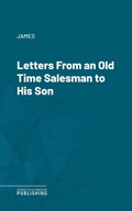 Cover: Letters From an Old Time Salesman to His Son - Science & Technology Publishing