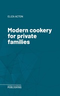 Cover: Modern cookery for private families - Science & Technology Publishing