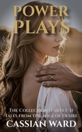 Cover: Power Plays -  The Collection (Parts 1-3) - Cassian Ward