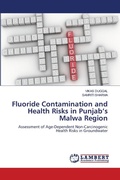 Cover: Fluoride Contamination and Health Risks in Punjab's Malwa Region - LAP Lambert Academic Publishing