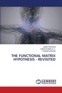 Enlarge image Cover: The Functional Matrix Hypothesis - Revisited - LAP Lambert Academic Publishing