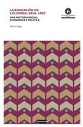 Cover: La educaci&oacute;n en Colombia: 1918-1957 - Universidad Pedag&oacute;gica Nacional