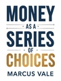 Cover: Money as a Series of Choices - Kokoshungsan Inspire
