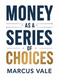 Cover: Money as a Series of Choices - Kokoshungsan Inspire