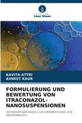 Cover: Formulierung Und Bewertung Von Itraconazol-Nanosuspensionen - Verlag Unser Wissen