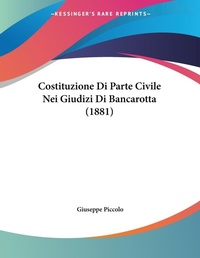 Abbildung von: Costituzione Di Parte Civile Nei Giudizi Di Bancarotta (1881) - Kessinger Publishing
