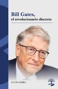 Cover: Bill Gates, el revolucionario discreto - ALCARAZ EDICIONES