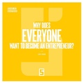 Cover: Why does everyone want to become an entrepreneur ? - Five Minutes Editions