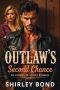 Cover: The Outlaw's Second Chance: An Enemies-to-Lovers Romance - Shirley Press