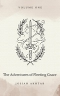 Cover: The Adventures of Fleeting Grace - Seven Story Publishing