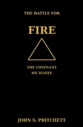 Cover: The Battle for Fire: The Covenant We Ignite - John Pritchett
