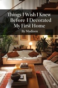 Cover: Things I Wish I Knew Before I Decorated My First Home - DreamyHome