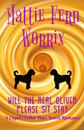 Cover: Will The Real Oliver Sit Stay (A Cupid's Collar Time Travel Romance) - Mattie Fern Worrix