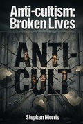 Cover: Anti-Cultism: Broken Lives - Oleksii Kolbasenko