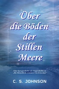 Cover: &Uuml;ber die B&ouml;den Stillen Meere - C. S. Johnson