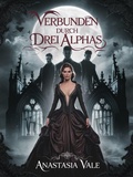 Cover: Verbunden durch drei Alphas (Dei Trinity Mates Reihe, #1) - Anastasia Vale
