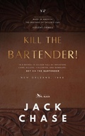 Cover: Kill the Bartender! - Abbycat Group LLC