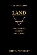 Cover: The Battle for Land: The Covenant We Claim and Inherit - John Pritchett