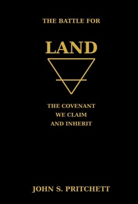 Enlarge image Cover: The Battle for Land: The Covenant We Claim and Inherit - John Pritchett