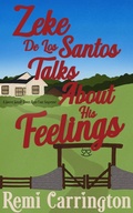 Cover: Zeke De Los Santos Talks About His Feelings: A Sweet Small-Town Rom Com Suspense (Brothers of Rocking Double Heart Ranch, #1) - Phrey Press