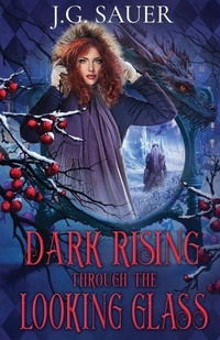 Enlarge image Cover: Dark Rising Through the Looking Glass - Looking Glass Series