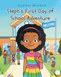 Cover: Steph's First Day of School Adventure - Christian Faith Publishing, Inc.
