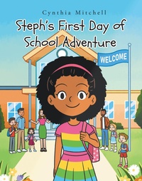 Enlarge image Cover: Steph's First Day of School Adventure - Christian Faith Publishing, Inc.