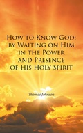 Cover: How to Know God - Christian Faith Publishing, Inc.